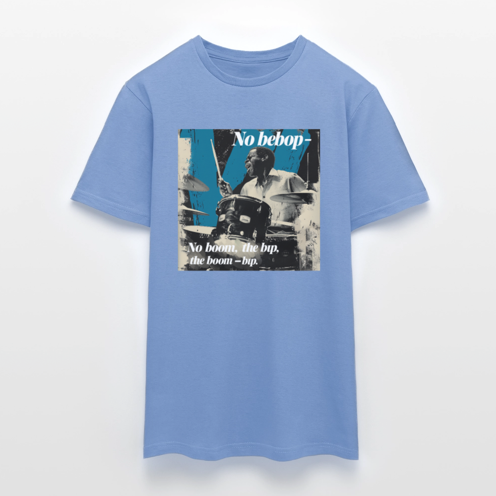 Push It Bebop, T-shirt unisex - carolina blue