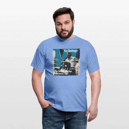 Push It Bebop, T-shirt unisex - carolina blue