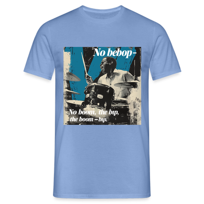 Push It Bebop, T-shirt unisex - carolina blue